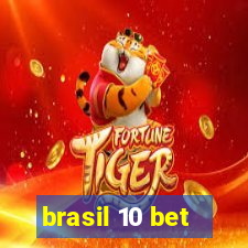 brasil 10 bet